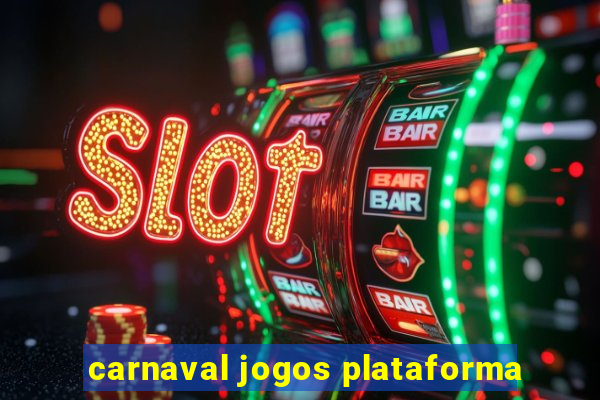 carnaval jogos plataforma